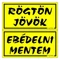 Piktogram Rögtön jövök-ebédelni mentem (kétold. tábla) sárga